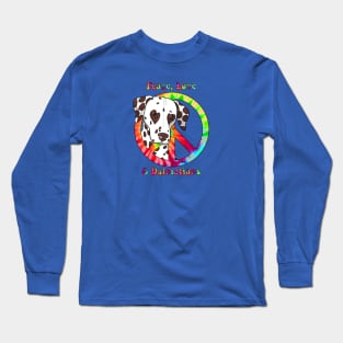 Peace, Love & Dalmatians-liver spotted Long Sleeve T-Shirt